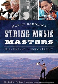 Enlarge image Cover: North Carolina String Music Masters - Arcadia Publishing (SC)