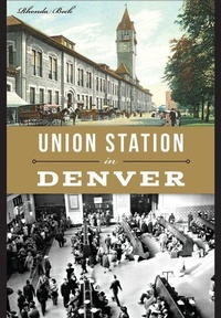 Enlarge image Cover: Union Station in Denver - Arcadia Publishing (SC)