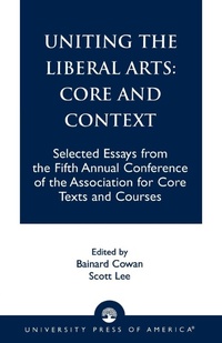 Enlarge image Cover: Uniting the Liberal Arts: Core and Context - University Press of America