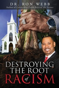 Enlarge image Cover: Destroying the Root of Racism - Ron Webb