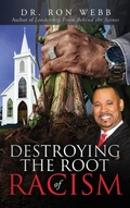 Cover: Destroying the Root of Racism - Ron Webb