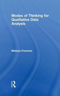 Enlarge image Cover: Modes of Thinking for Qualitative Data Analysis - Left Coast Press Inc