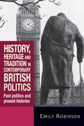 Cover: History, heritage and tradition in contemporary British politics - Manchester University Press