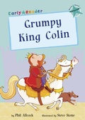 Cover: Grumpy King Colin - Maverick Arts Publishing
