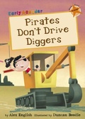 Cover: Pirates Don't Drive Diggers - Maverick Arts Publishing