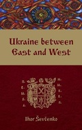 Cover: Ukraine between East and West - Canadian Institute of Ukrainian Studies