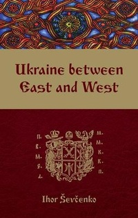 Enlarge image Cover: Ukraine between East and West - Canadian Institute of Ukrainian Studies