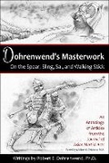 Cover: Dohrenwend's Masterwork On the Spear, Sling, Sai, and Walking Stick - Via Media Publishing Company,US