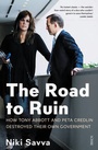 Cover: The Road to Ruin: How Tony Abbott and Peta Credlin Destroyed their own Government, - Scribe Publications