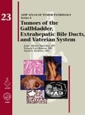 Cover: Tumors of the Gallbladder, Extrahepatic Bile Ducts, and Vaterian System - American Registry of Pathology
