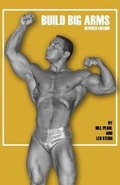 Cover: Build Big Arms - Bill Pearl