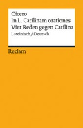 Cover: In L. Catilinam orationes / Vier Reden gegen Catilina. Lateinisch/Deutsch - Reclam