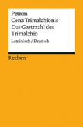 Cover: Cena Trimalchionis / Das Gastmahl des Trimalchio. Lateinisch/Deutsch - Reclam