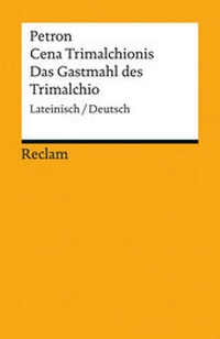 Abbildung von: Cena Trimalchionis / Das Gastmahl des Trimalchio. Lateinisch/Deutsch - Reclam