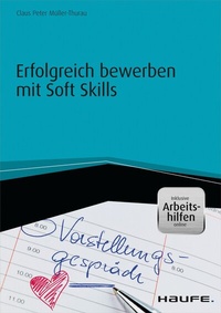 Abbildung von: Erfolgreich bewerben mit Soft Skills - inkl. Arbeitshilfen online - Haufe-Lexware
