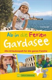 Abbildung von: Ab in die Ferien - Gardasee mit Verona - Bruckmann
