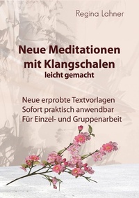 Abbildung von: Neue Meditationen mit Klangschalen - BoD - Books on Demand