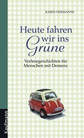 Cover: Heute fahren wir ins Gr&uuml;ne - Kaufmann Verlag