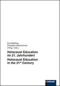 Abbildung von: Holocaust Education im 21. Jahrhundert - Holocaust Education in the 21st Century - Verlag Julius Klinkhardt GmbH & Co. KG