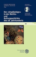 Cover: Der ,Ungl&auml;ubige' in der Rechts- und Kulturgeschichte des 18. Jahrhunderts - Universit&auml;tsverlag Winter