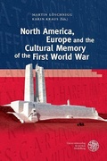 Cover: North America, Europe and the Cultural Memory of the First World War - Universit&auml;tsverlag Winter