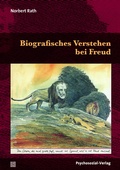 Cover: Biografisches Verstehen bei Freud - Psychosozial-Verlag