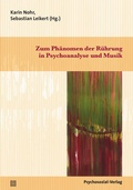 Cover: Zum Ph&auml;nomen der R&uuml;hrung in Psychoanalyse und Musik - Psychosozial-Verlag