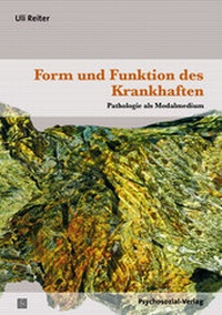 Abbildung von: Form und Funktion des Krankhaften - Psychosozial-Verlag