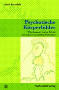Cover: Psychotische K&ouml;rperbilder - Psychosozial-Verlag