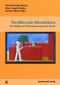 Cover: Neoliberale Identit&auml;ten - Psychosozial-Verlag