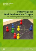 Cover: Unterwegs zur funktionierenden Gruppe - Psychosozial-Verlag