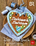 Cover: Dahoam is Dahoam. Das Backbuch - BLV