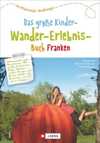 Abbildung von: Das große Kinder-Wander-Erlebnis-Buch Franken - J. Berg