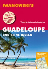 Abbildung von: Guadeloupe und seine Inseln - Reiseführer von Iwanowski - Iwanowski's Reisebuchverlag