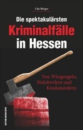 Cover: Die spektakul&auml;rsten Kriminalf&auml;lle in Hessen - Sutton