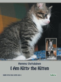 Abbildung von: I Am Kitty the Kitten - Kallecat / Hemmo Vattulainen