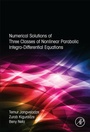 Cover: Numerical Solutions of Three Classes of Nonlinear Parabolic Integro-Differential Equations - Academic Press