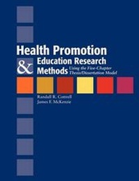Enlarge image Cover: Health Promotion and Education Research Methods: Using the Five Chapter Thesis/Dissertation Model - Jones and Bartlett Publishers, Inc