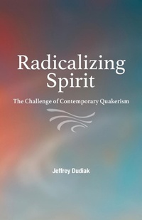 Enlarge image Cover: Radicalizing Spirit - Friends United Press