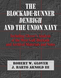 Enlarge image Cover: The Blockade-Runner Denbigh and the Union Navy - Institute of Nautical Archaeology