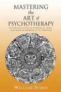 Cover: Mastering the Art of Psychotherapy - Green Writers Press
