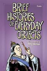 Enlarge image Cover: Brief Histories of Everyday Objects - St Martin's Press