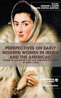Cover: Perspectives on Early Modern Women in Iberia and the Americas - Artepoetica Press Inc.
