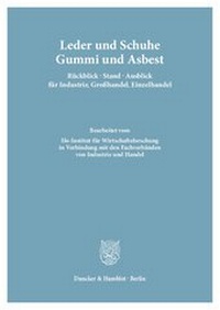Abbildung von: Leder und Schuhe, Gummi und Asbest. Rückblick - Stand - Ausblick für Industrie, Großhandel, Einzelhandel - fibre