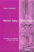 Cover: Mutter ledig - Vater Staat - Studien Verlag