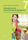 Cover: Fallstudien aus der &ouml;sterreichischen Marketingpraxis 7 - Facultas