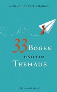 Abbildung von: 33 Bogen und ein Teehaus - Peter Hammer Verlag