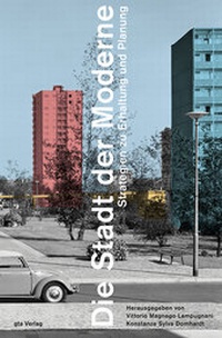 Enlarge image Cover: Die Stadt der Moderne - gta Verlag