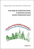 Cover: Neue Wege der katholischen Kirche in Dortmund nach dem Zweiten Vatikanischen Konzil - Projekt