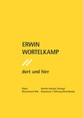 Cover: Erwin Wortelkamp. DORT UND HIER - Salon